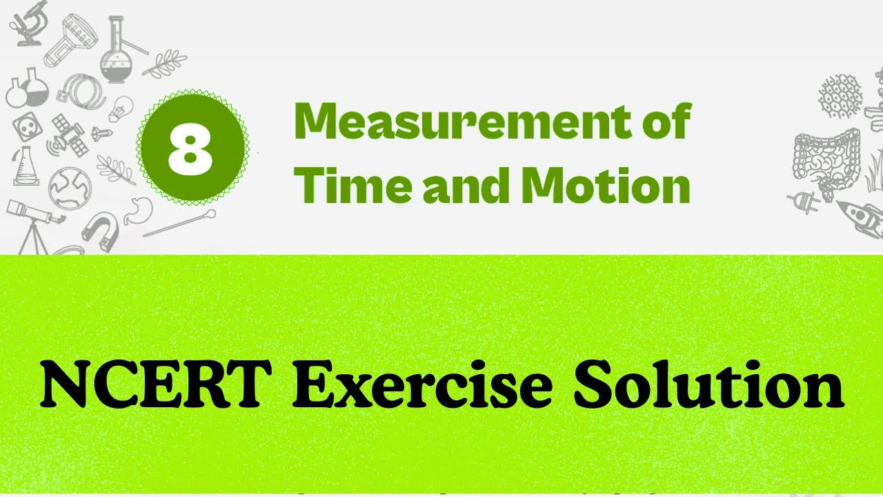 Измерение времени и движения, класс 7, решения NCERT | Любопытство, класс 7, глава 8