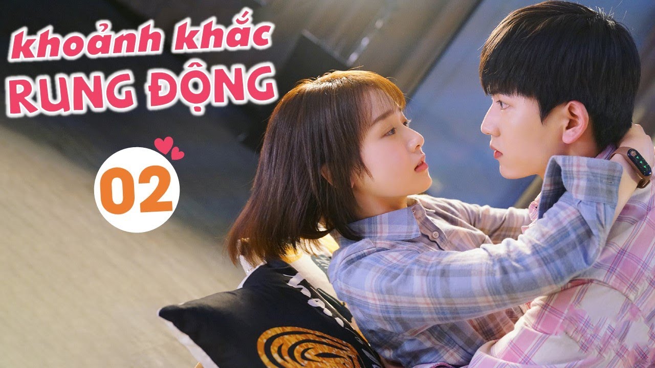 Khoảnh Khắc Rung Động Tập 2 | Phim Ngôn Tình Học Đường Hay Nhất | Trương Lăng Hách