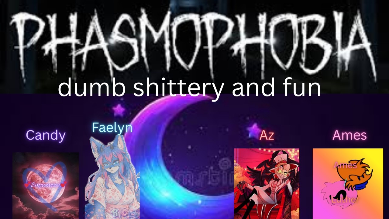phasmophobia stupidity
