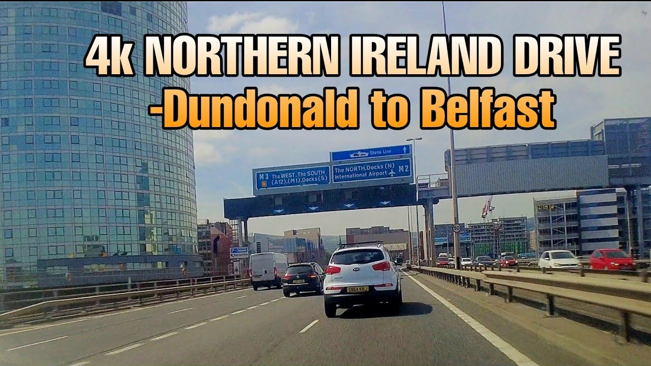 4k NORTHERN IRELAND DRIVE - Dundonald to Belfast