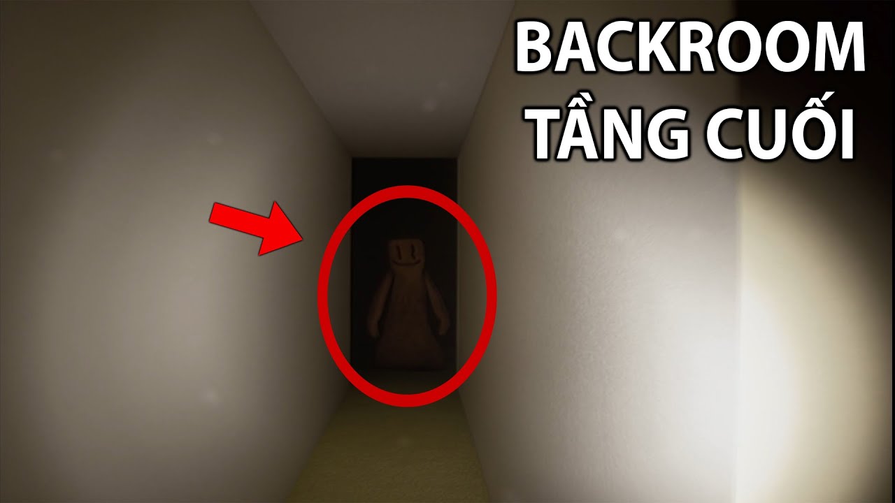 BACKROOM nhưng T&Ocirc;I Đ&Atilde; ĐẾN TẦNG CUỐI C&Ugrave;NG | GNDTT | The Backroom Lost Tape