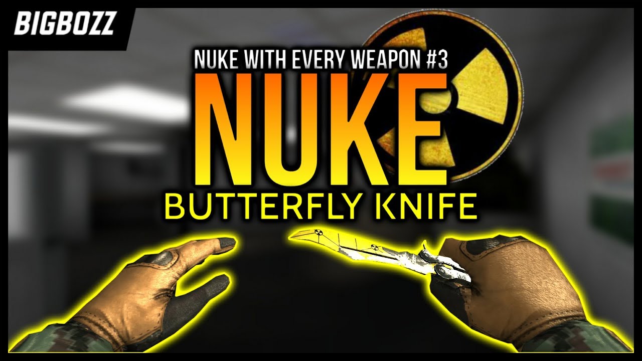 Nuke With Every Weapon #3 - Butterfly Knife Nuke Bullet Force | BigBoZz