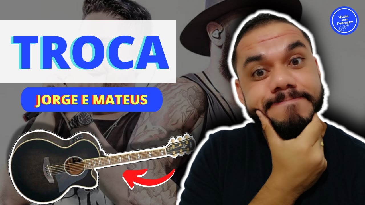 COMO TOCAR Troca - Jorge e Mateus (AULA DE VIOLÃO)