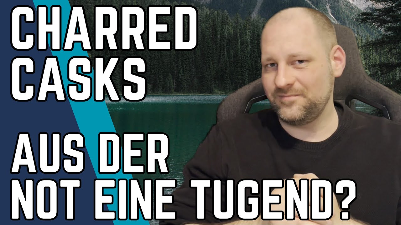 Charred Casks - die neue Wunderwaffe der Branche