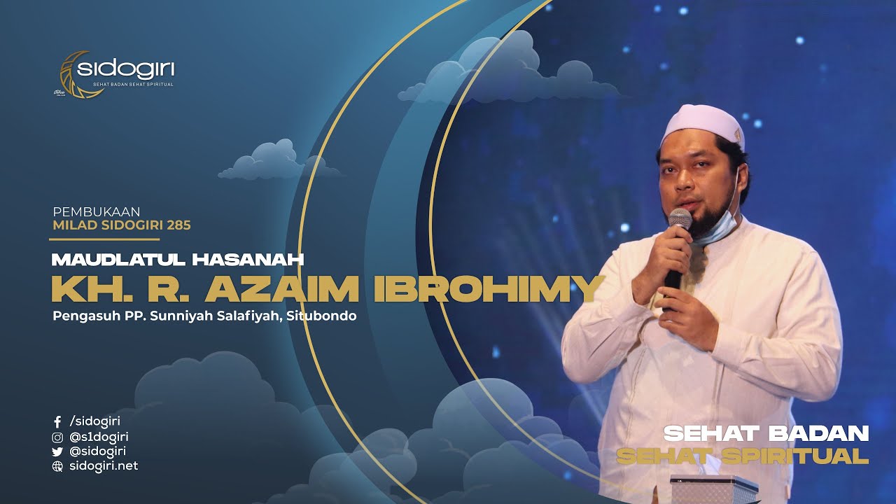 Mauidlatul Hasanah oleh KH. R. Ach. Azaim Ibrohimy, Situbondo | Milad Sidogiri 285