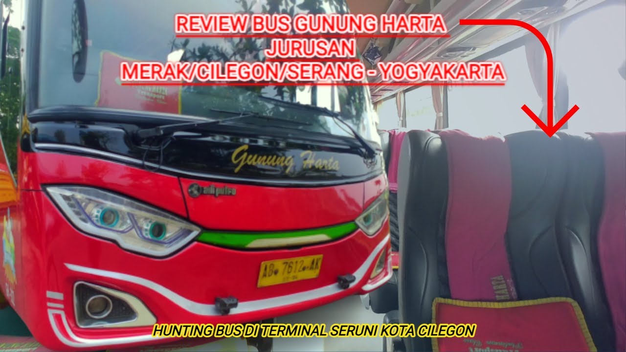 Hunting Bus di Terminal Seruni Kota Cilegon & Review Gunung Harta Merak - Jogja 😎 || St Efri