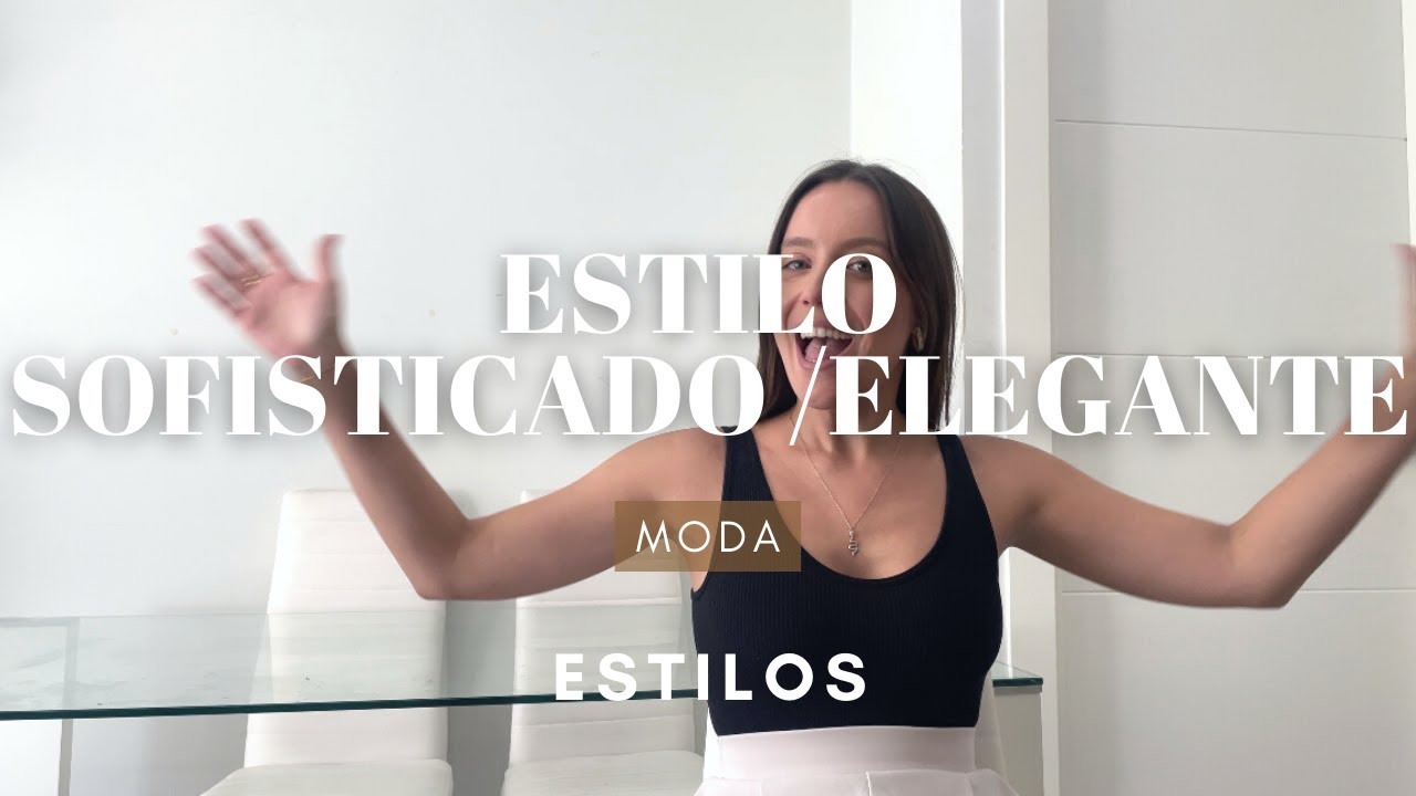 Guía de estilos - ESTILO SOFISTICADO/ Asesora de imagen