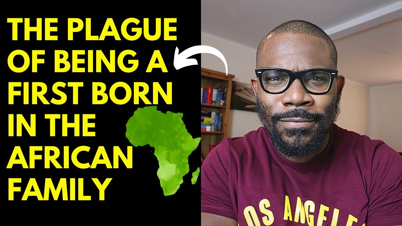 The Plague of being a First Born in the African Family