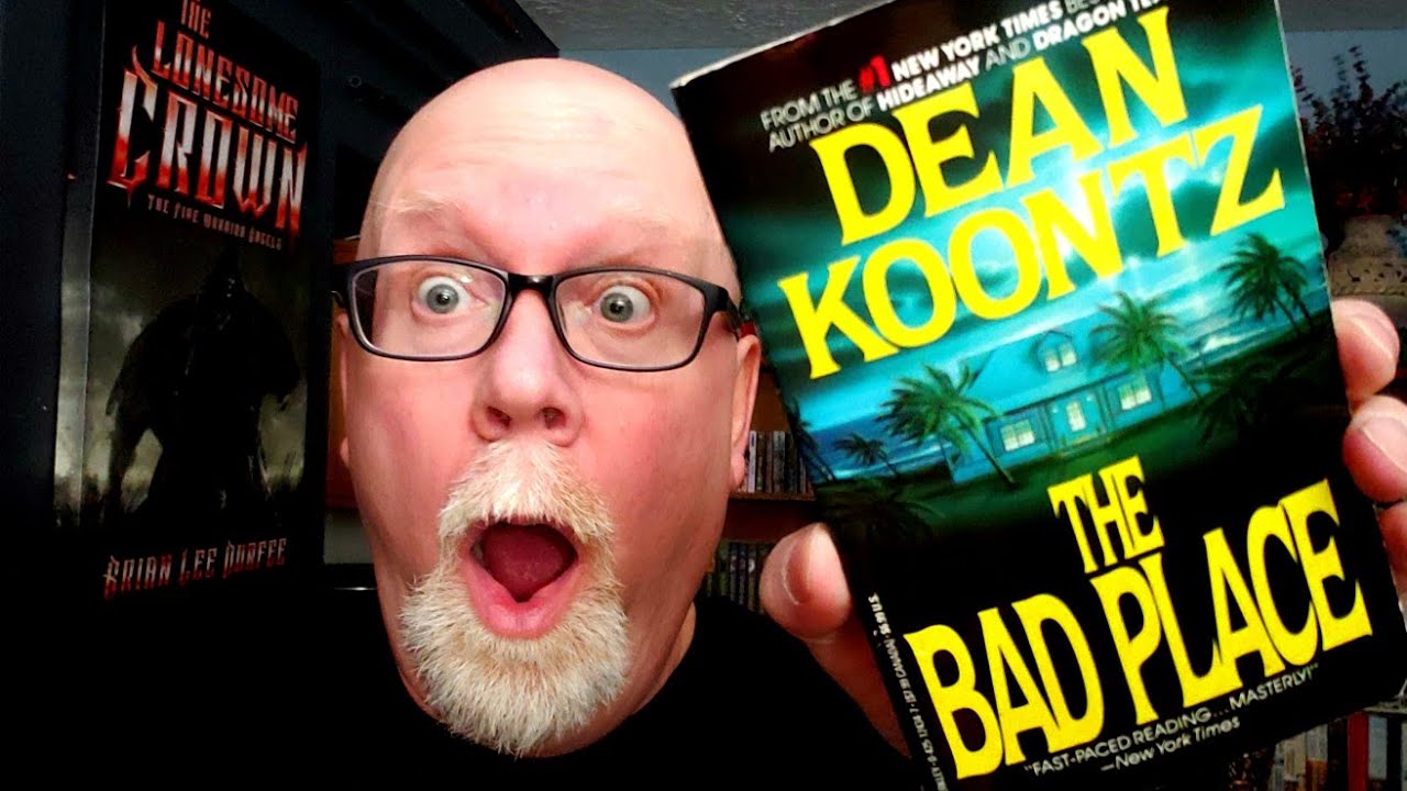 THE BAD PLACE / Dean Koontz / Book Review / Brian Lee Durfee (spoiler free)