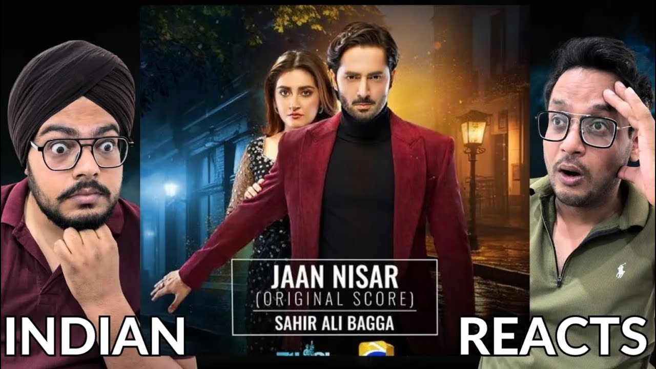 Indian Reacts to Jaan Nisar   Full OST   Sahir Ali Bagga   Danish Taimoor, Hiba Bukhari