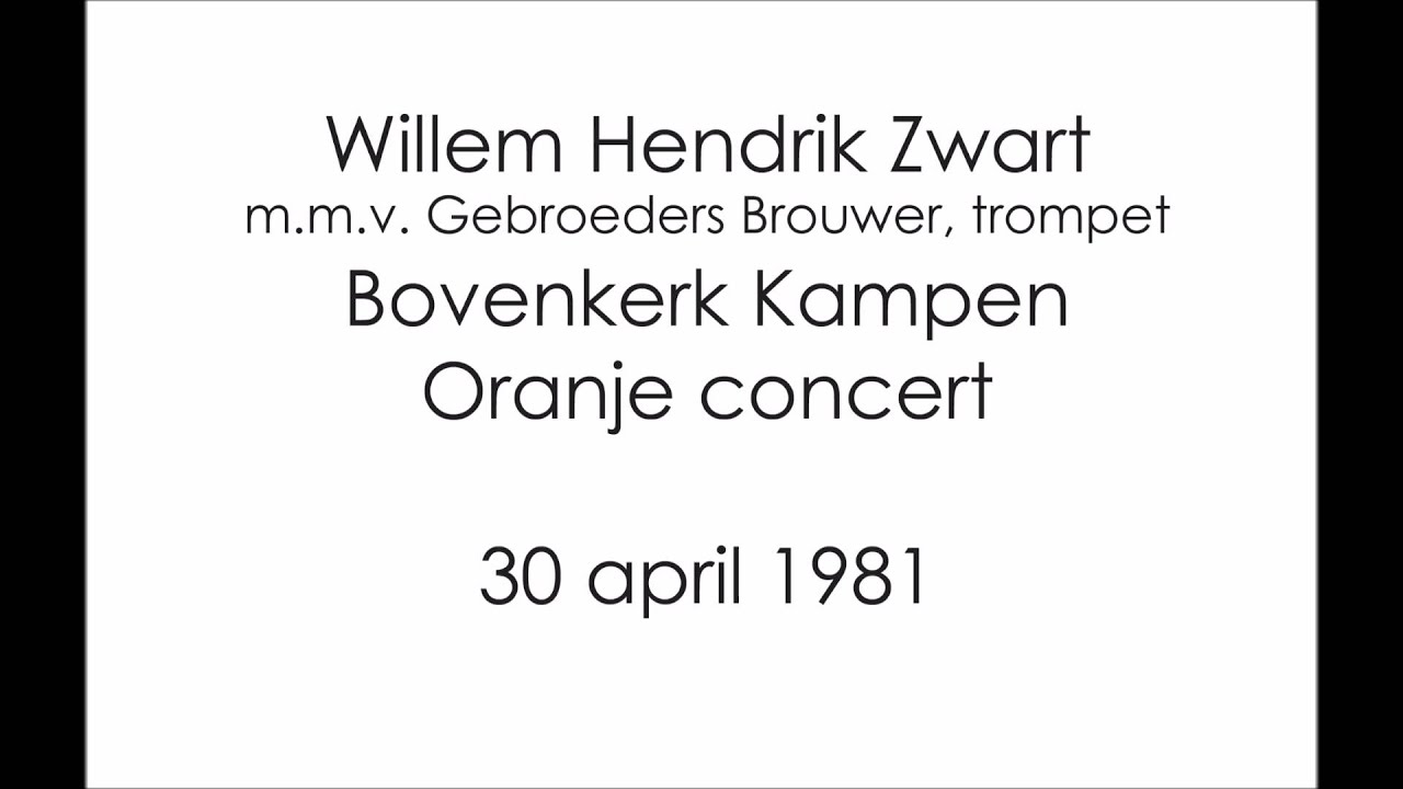 Willem Hendrik Zwart Bovenkerk Kampen Wilhelmus van Jan Zwart 1981 met gebroeders Brouwer