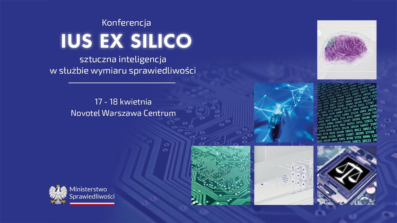 Konferencja IUS EX SILICO. Sztuczna inteligencja w służbie wymiaru sprawiedliwości - Dzień 1