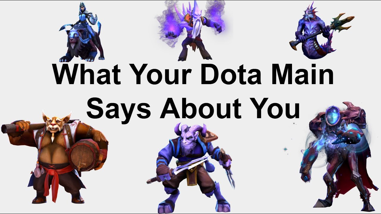 What Your Dota Main Says About You