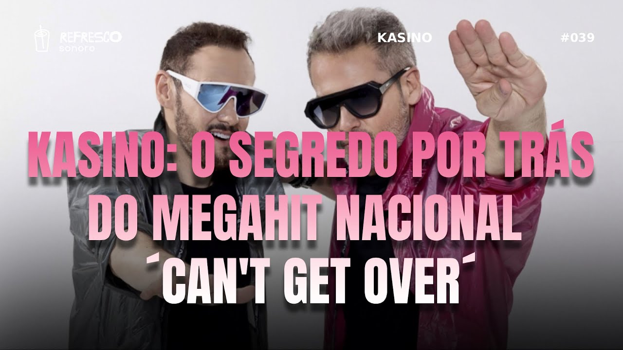 Kasino: O Segredo por trás de Can't Get Over