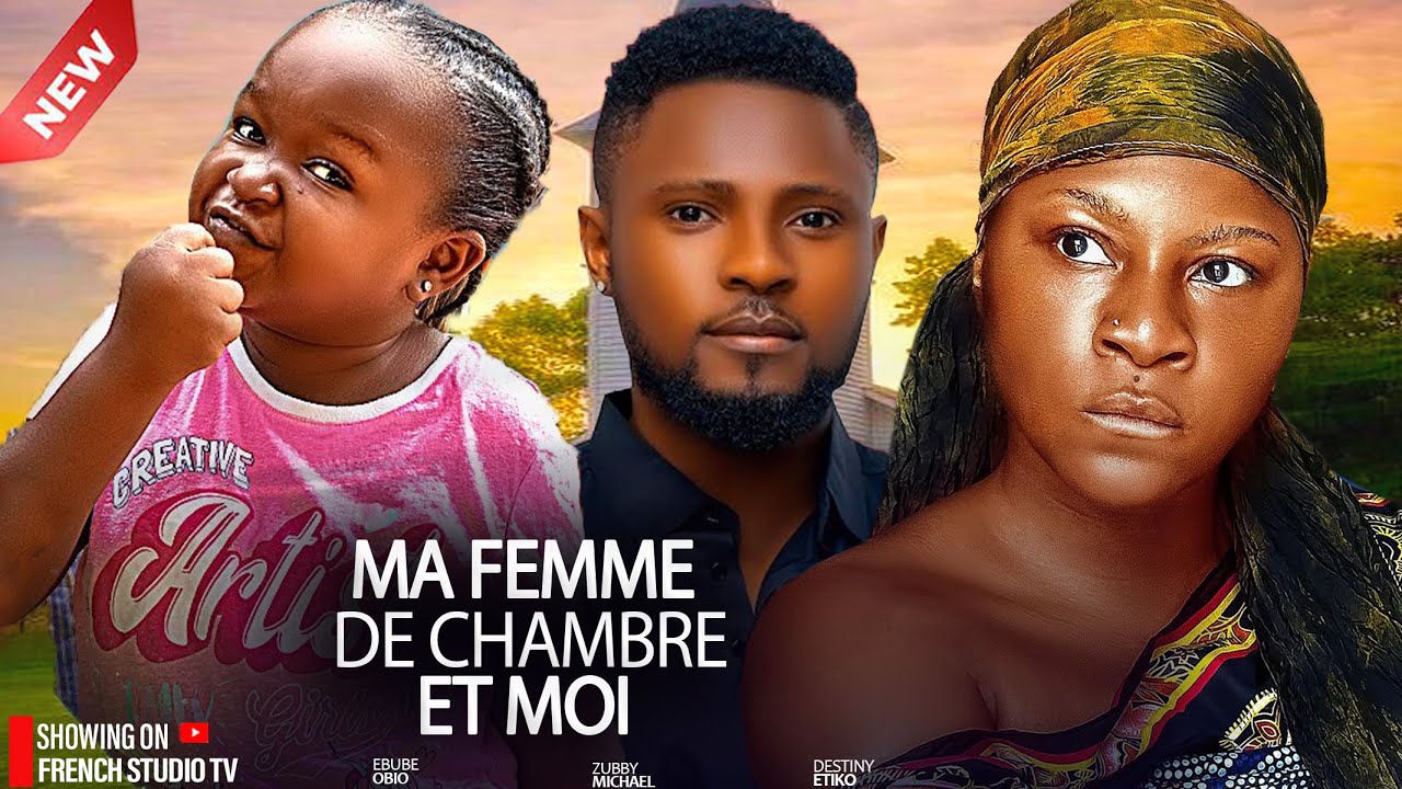 MA FEMME DE CHAMBRE ET MOI  - 2025 Dernier film nigérian
