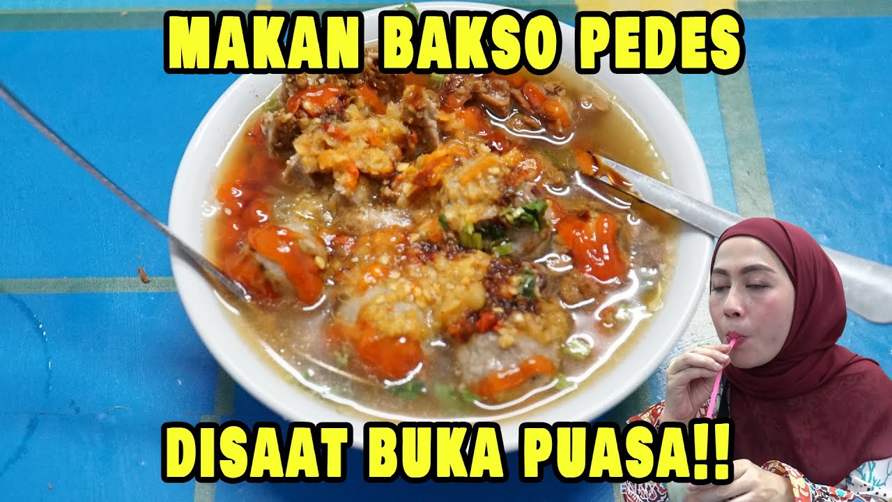 BUKA PUASA DEKET RUMAH, MAKAN BAKSO PEDAS ENAK BANGET!!