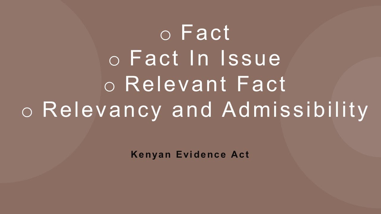Definition of Fact| Fact In Issue| Relevant Facts| Relevancy and Admissibility| Law of Evidence| KEA