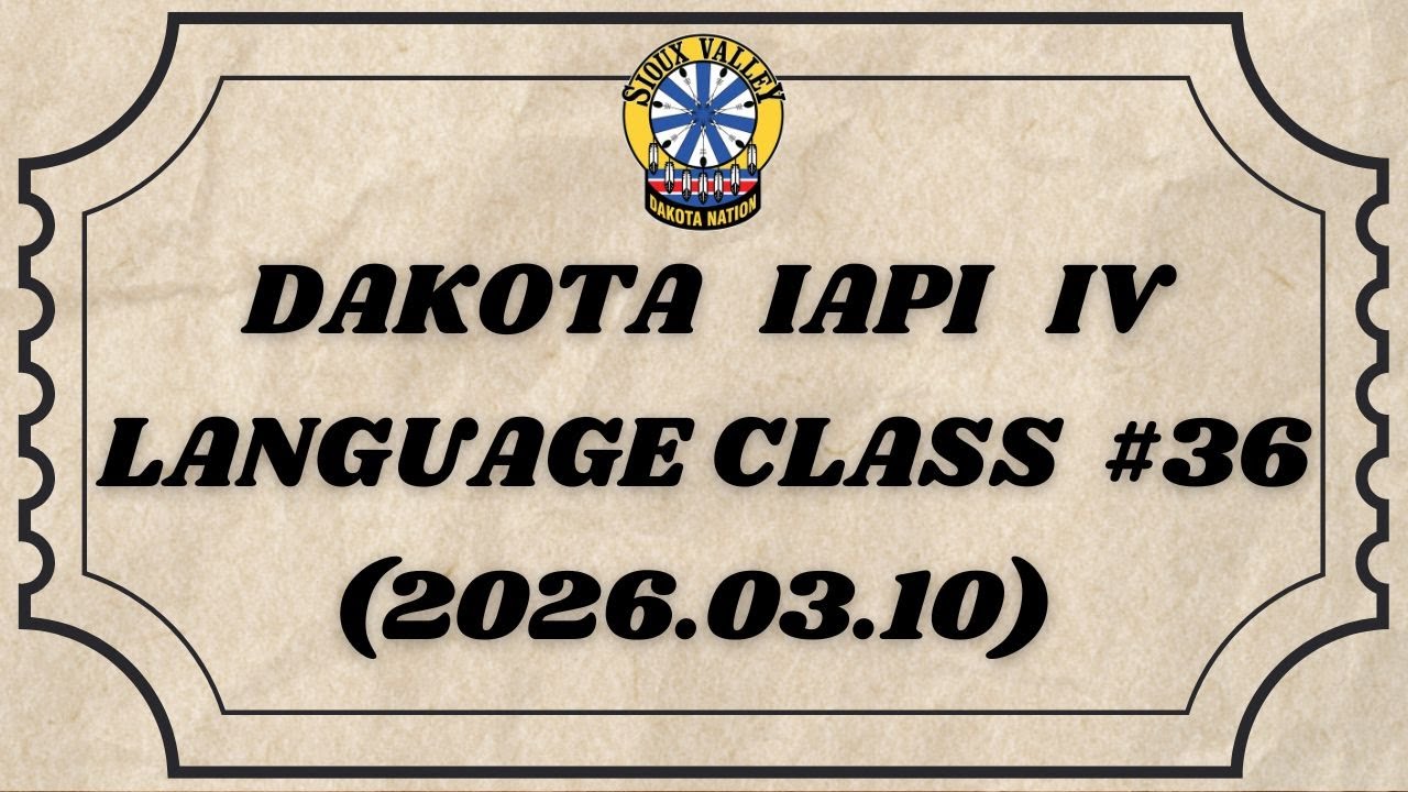 SVDN Dakota Iapi IV - Language Class 36 (2026.03.10)