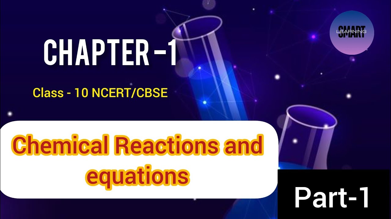 CHAPTER -1 | Chemical Reactions and equations| part -1 | Class -10