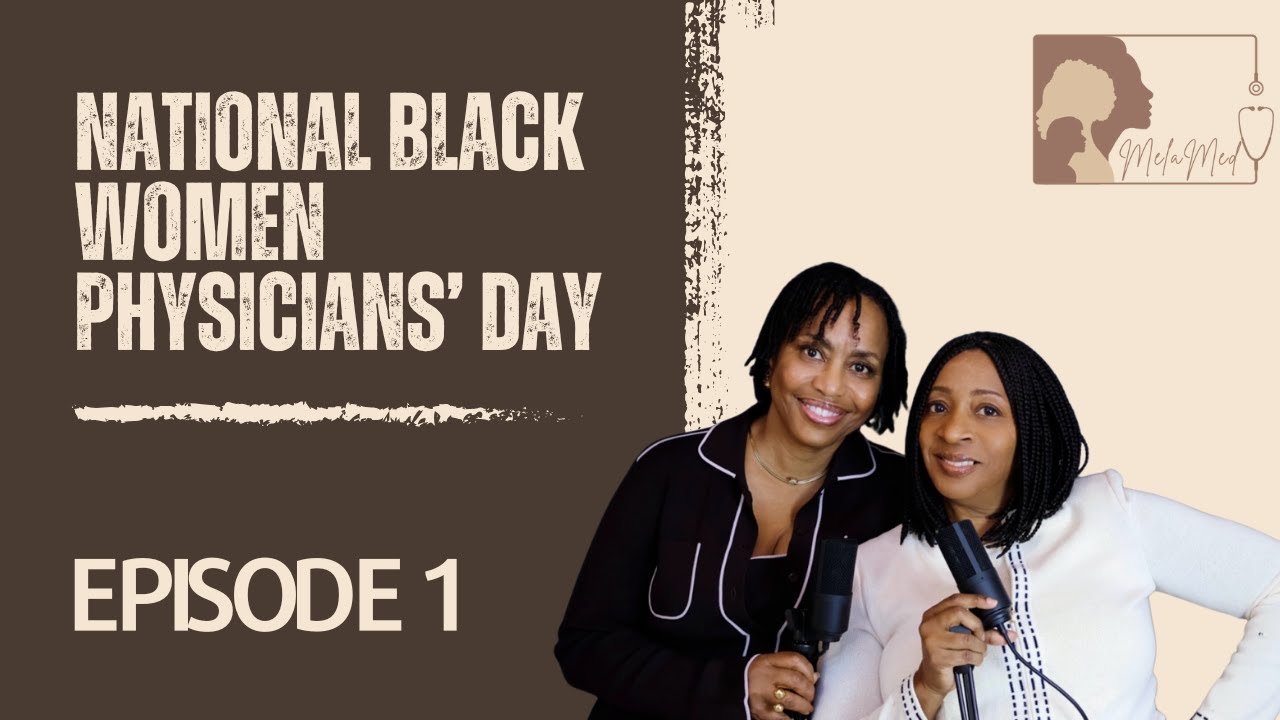 Episode 1 National Black Women Physician's Day