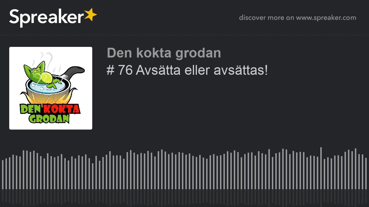 # 76 Avs&auml;tta eller avs&auml;ttas!