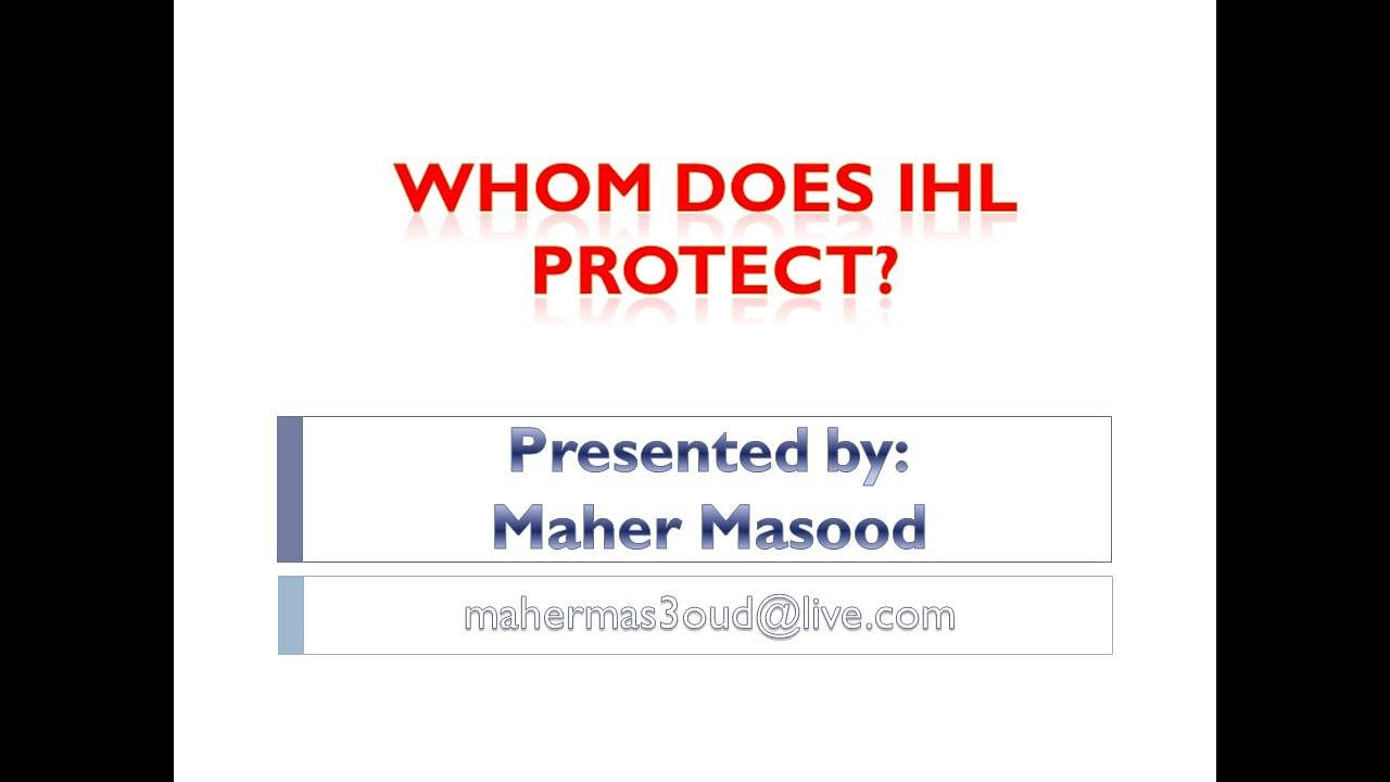 Whom Does IHL Protect? - The Personal Jurisdiction of IHL: Part 1