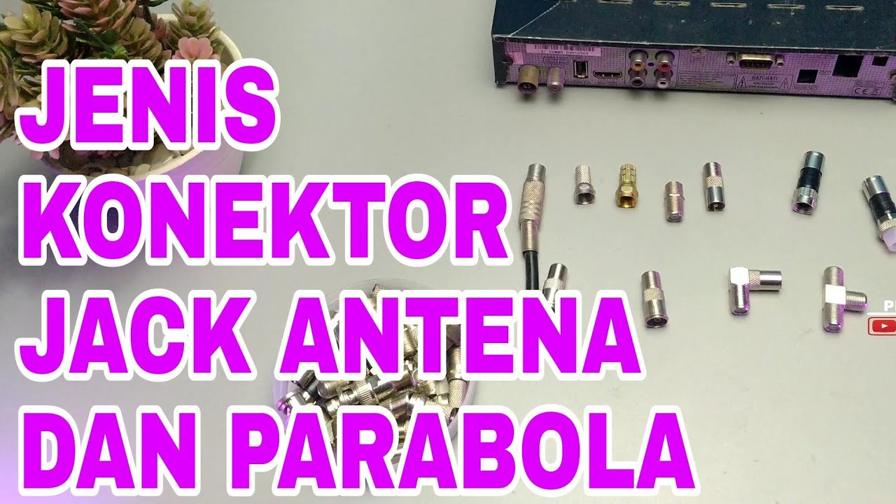 JENIS KONEKTOR KABEL ANTENA TV YANG BAGUS - konektor sambungan kabel antena uhf