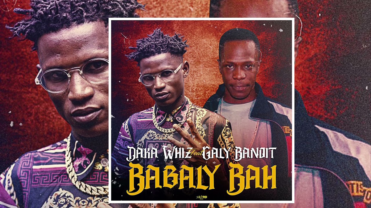 Daka Whiz feat Galy Bandit - BaBaLy Bah