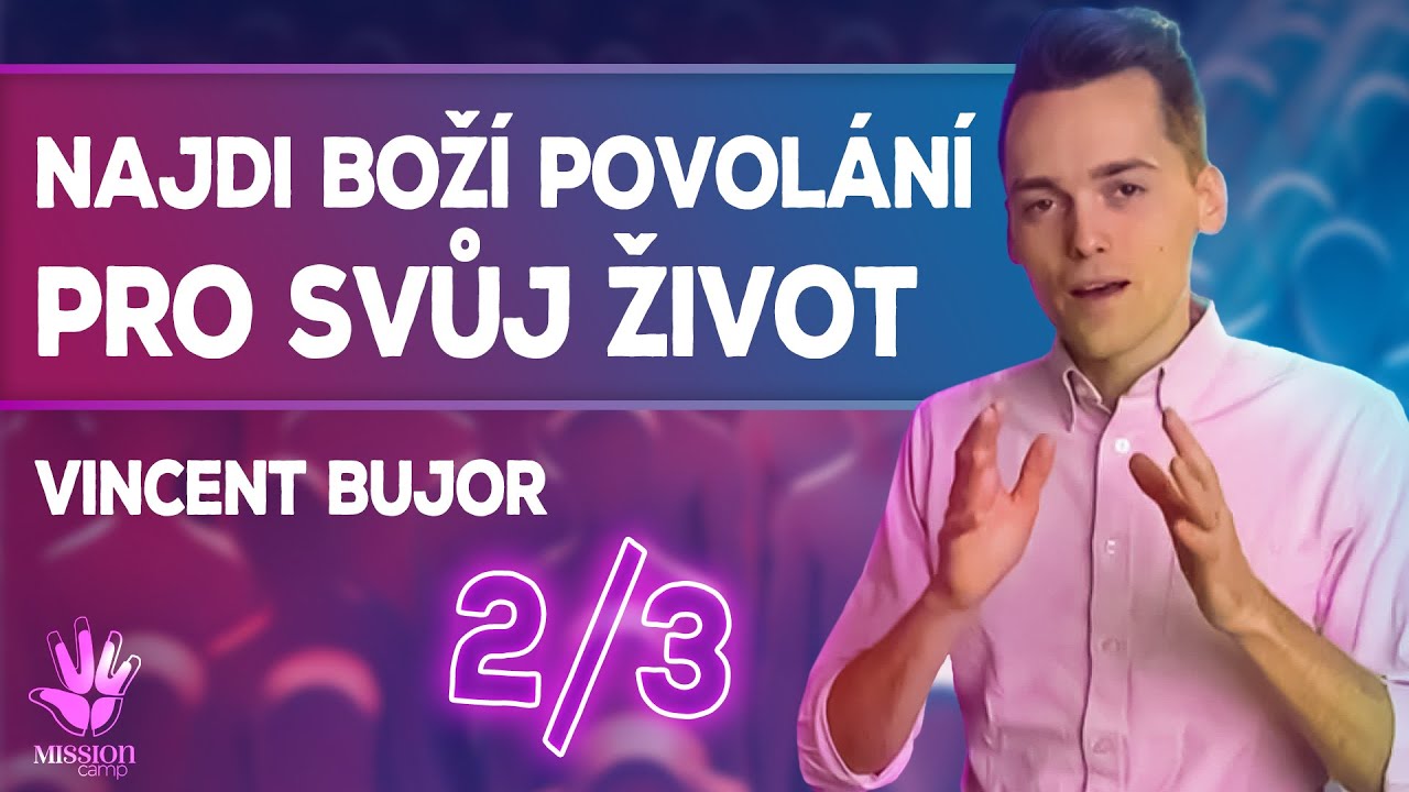 Najdi Boží povolání pro svůj život – 2. část | Vincent Bujor