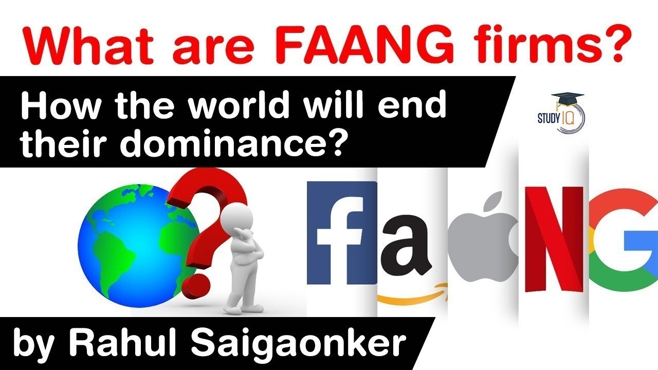 What are FAANG companies? How the world will end the dominance & monopoly of big tech giants? #UPSC