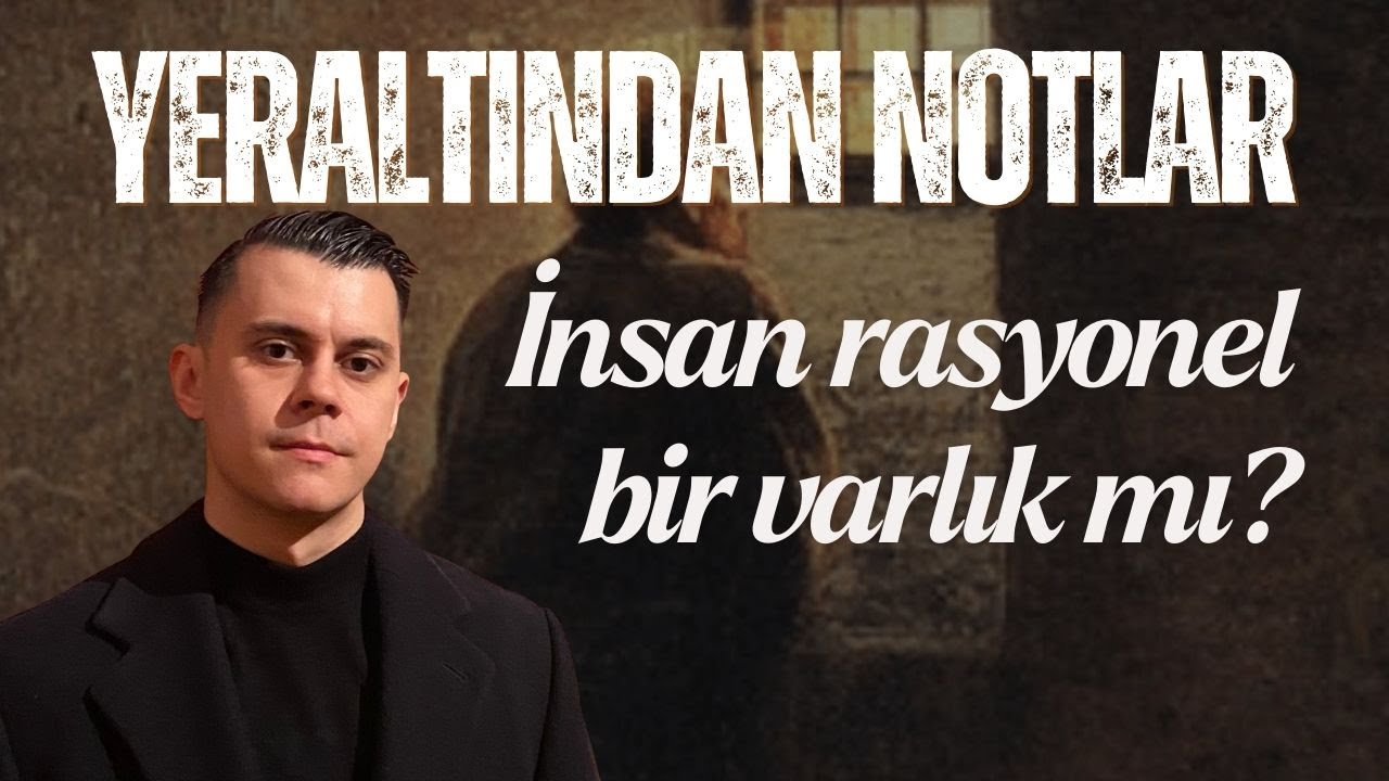 Yeraltından Notlar | Rasyonalizmin Vahşeti, Bilimcilik, Çeviride Anlam Kaybı