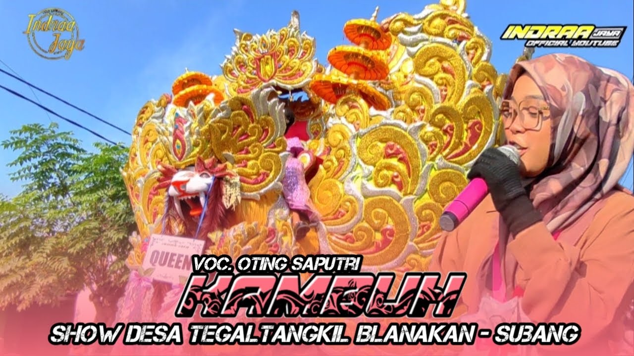 KAMBUH - VOC. OTING SAPUTRI || SHOW DESA TEGALTANGKIL BLANAKAN - SUBANG