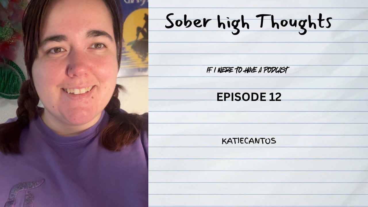 SOBER HIGH THOUGHTS✨if i were to have a podcast ✨episode 12
