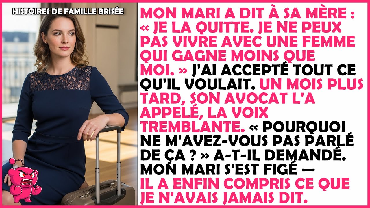 Mon mari a dit qu'il ne pouvait pas vivre avec une femme qui gagnait moins que lui.