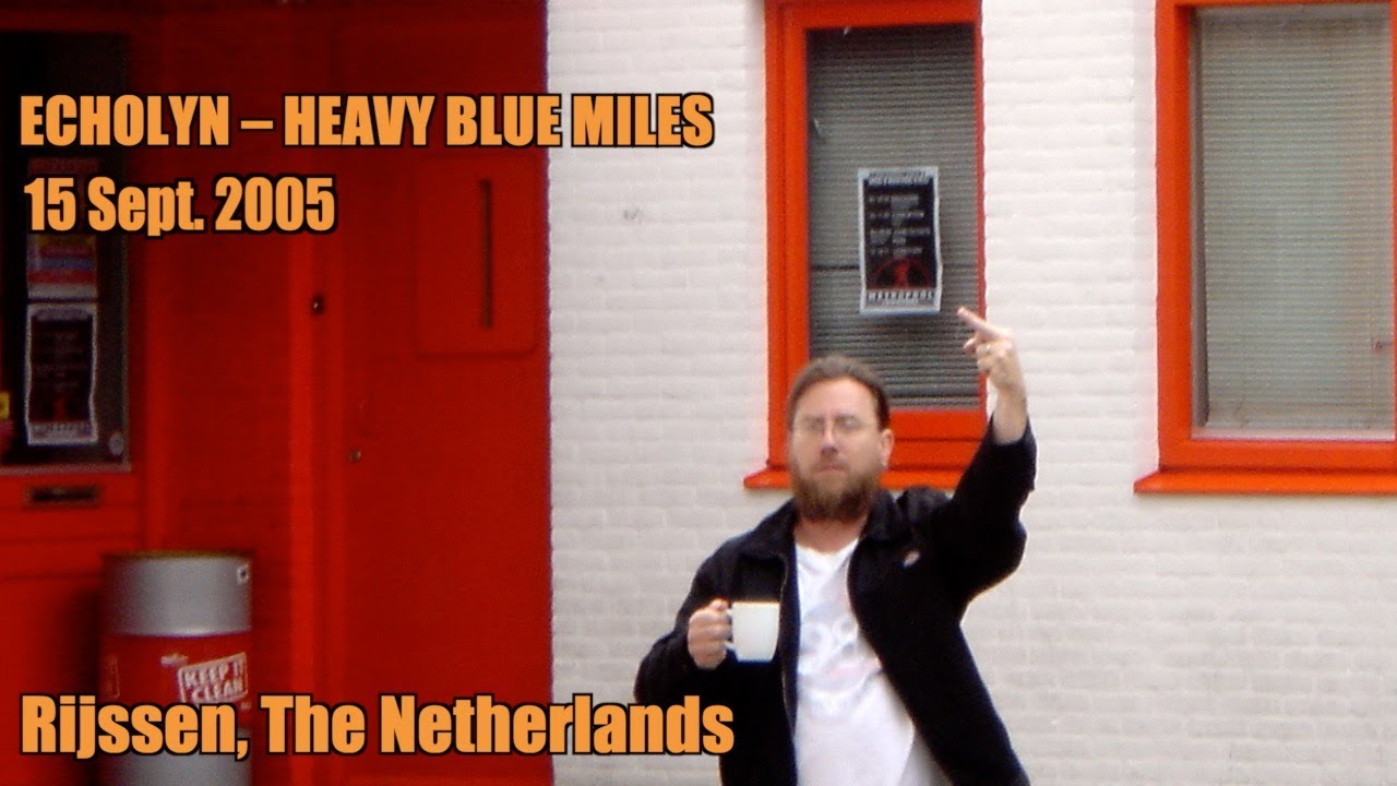 Echolyn, Heavy Blue Miles, Rijssen NL