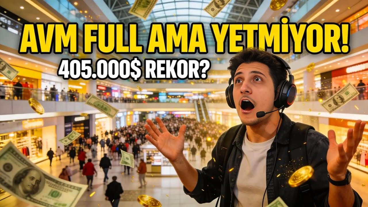 AVM FULL AMA YETMİYOR! 💸 405.000$ REKORU KIRMAYA ÇALIŞIYORUZ | Mall Simulator