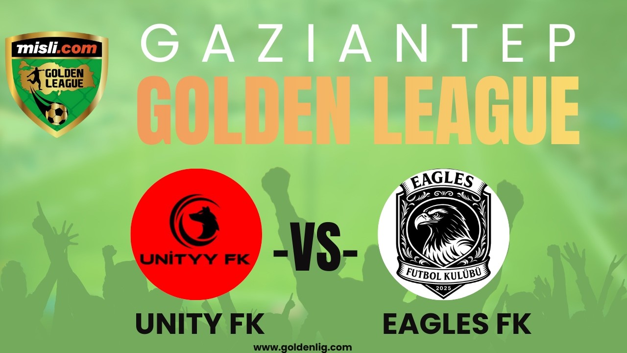 Unity FK - Eagles FK Golden League Gaziantep Erteleme maçı
