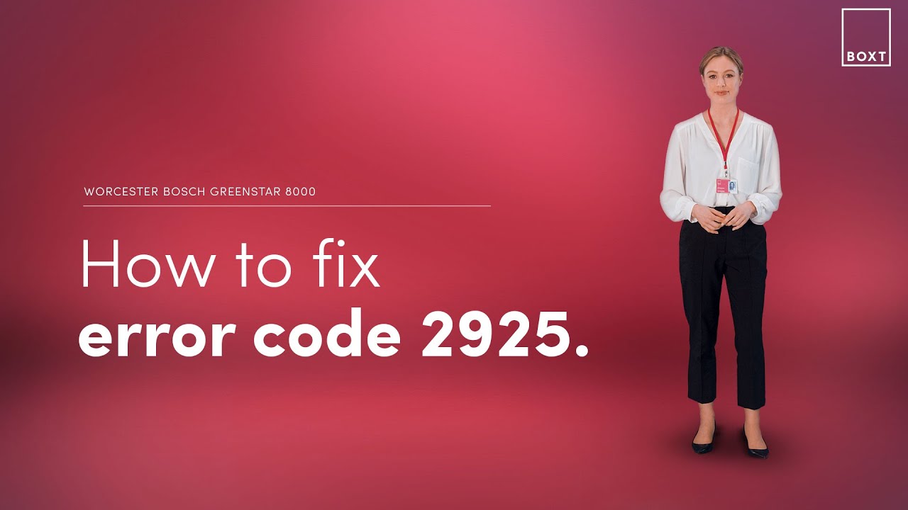 How to fix: Worcester Bosch Greenstar 8000 boiler 2925 error code | BOXT Boilers