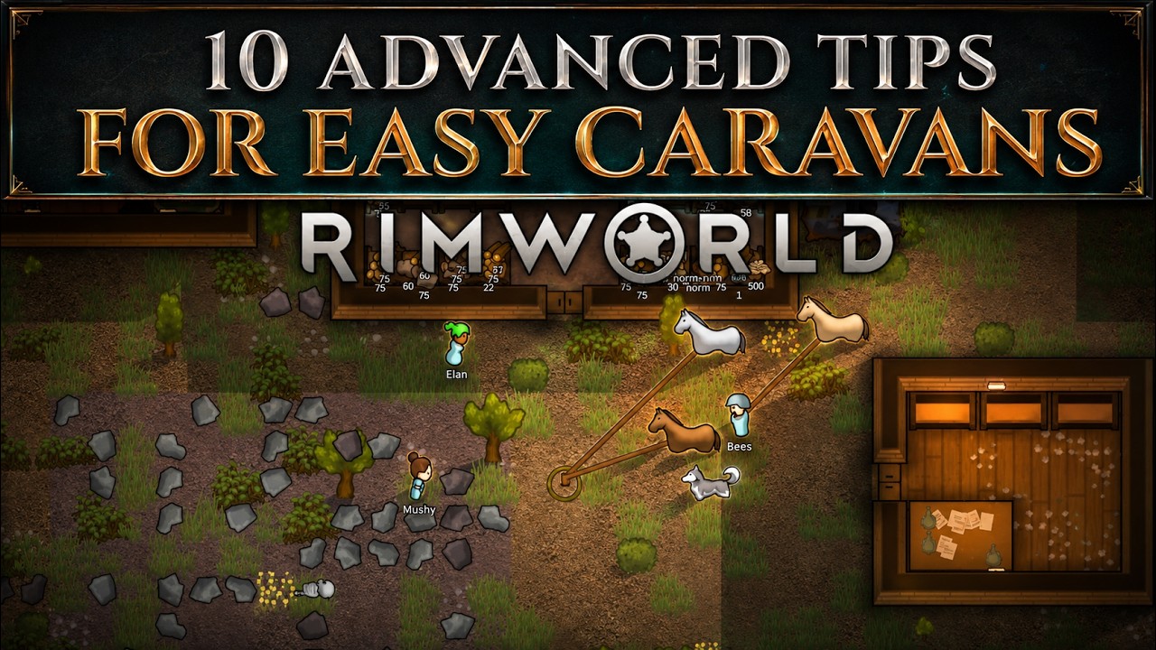 10 ПРОФЕССИОНАЛЬНЫХ СОВЕТОВ ДЛЯ ПРОСТЫХ КАРАВАНОВ В Rimworld 1.6