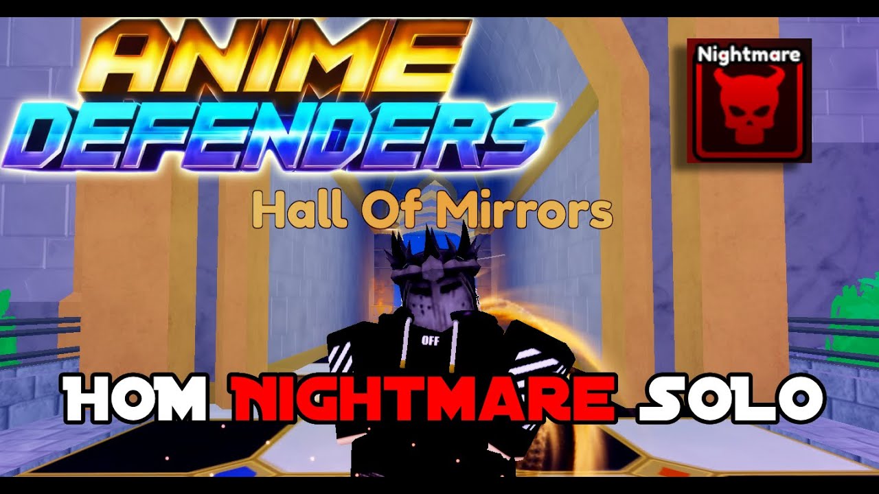 ANIME DEFENDERS HOM (Hall of mirrors) nightmare solo