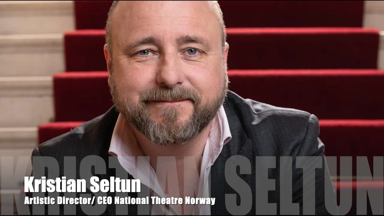 Kristian Seltun - National Theatre (NO)- Dramaturgy of Theatre Leadership- Photosensitivity Warning!