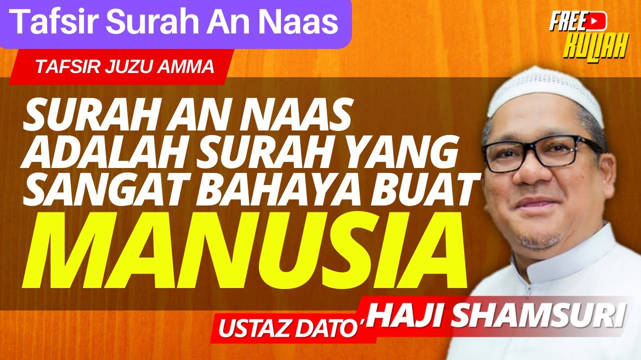 Tafsir Surah An Naas - Ustaz Shamsuri Haji Ahmad