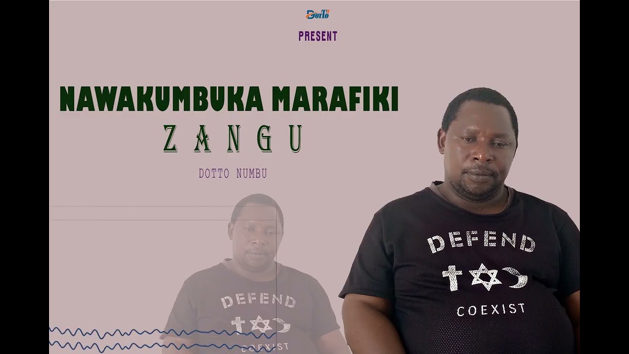 DOTTO NUMBU_-_ Nawakumbuka marafiki zangu( 0756829423) official audio.