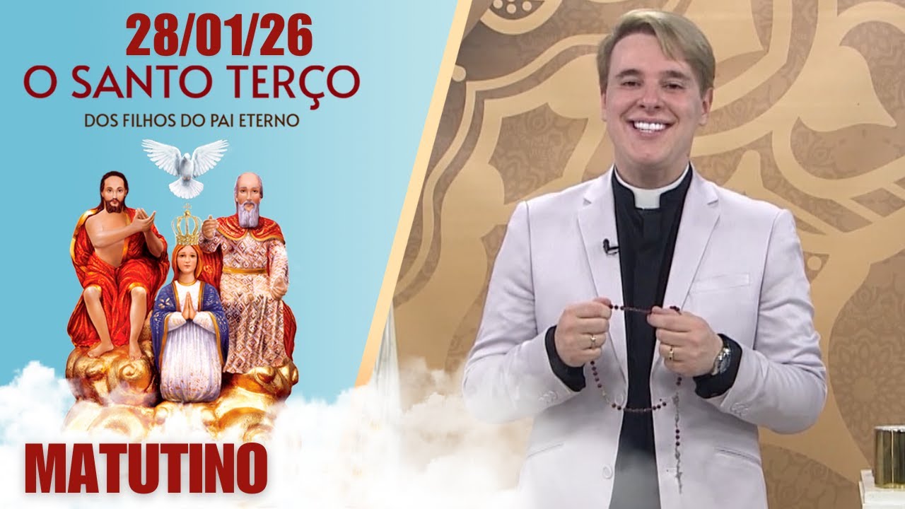 O Santo Terço dos Filhos do Pai Eterno - Matutino - 28/01/26