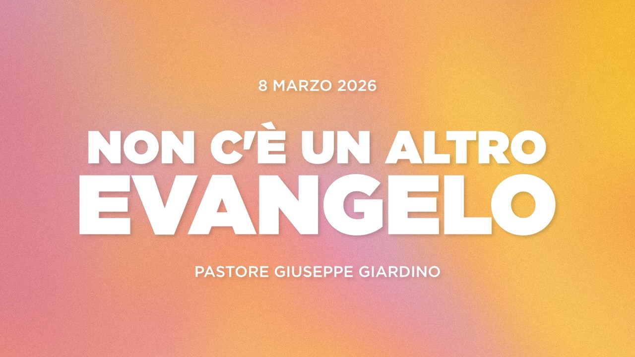 Non c'è un altro evangelo | Past. Giuseppe Giardino