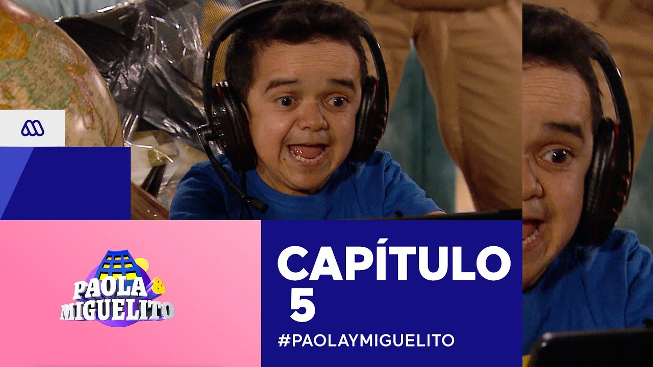 Paola y Miguelito / Cap&iacute;tulo 5 / Mega