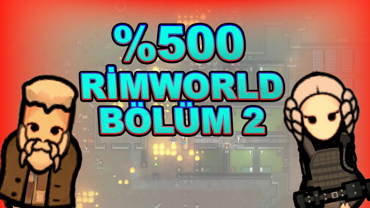 Yıkılmadık Ayaktayız - Rimworld %500 Bölüm 2