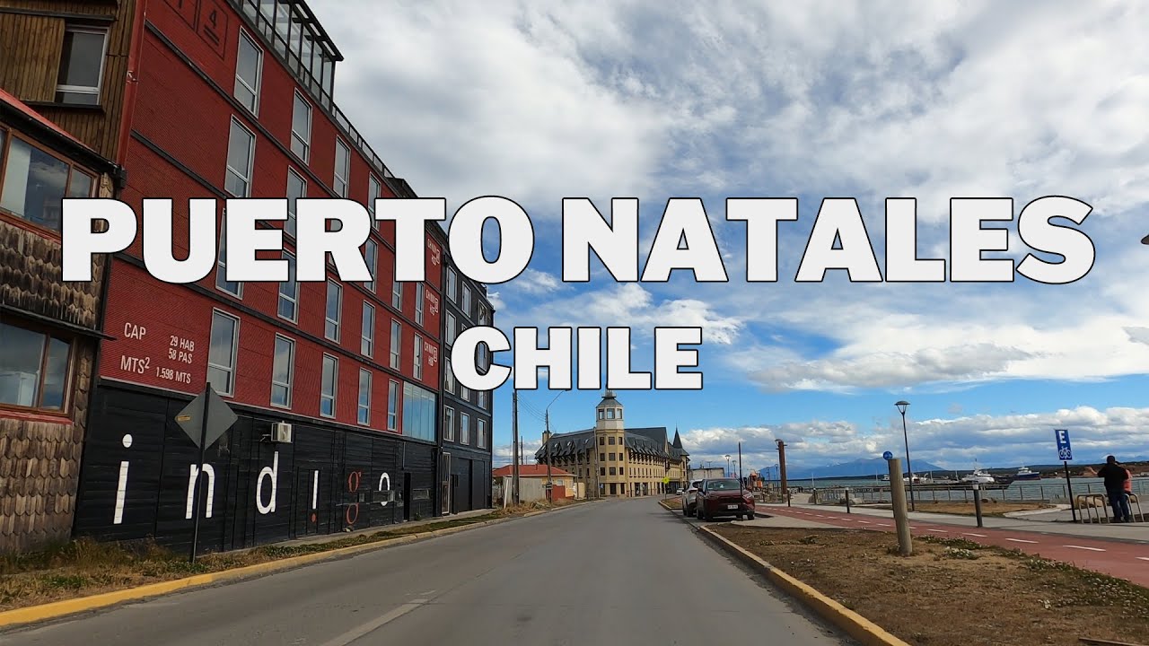 Puerto Natales, Chile - Driving Tour 4K