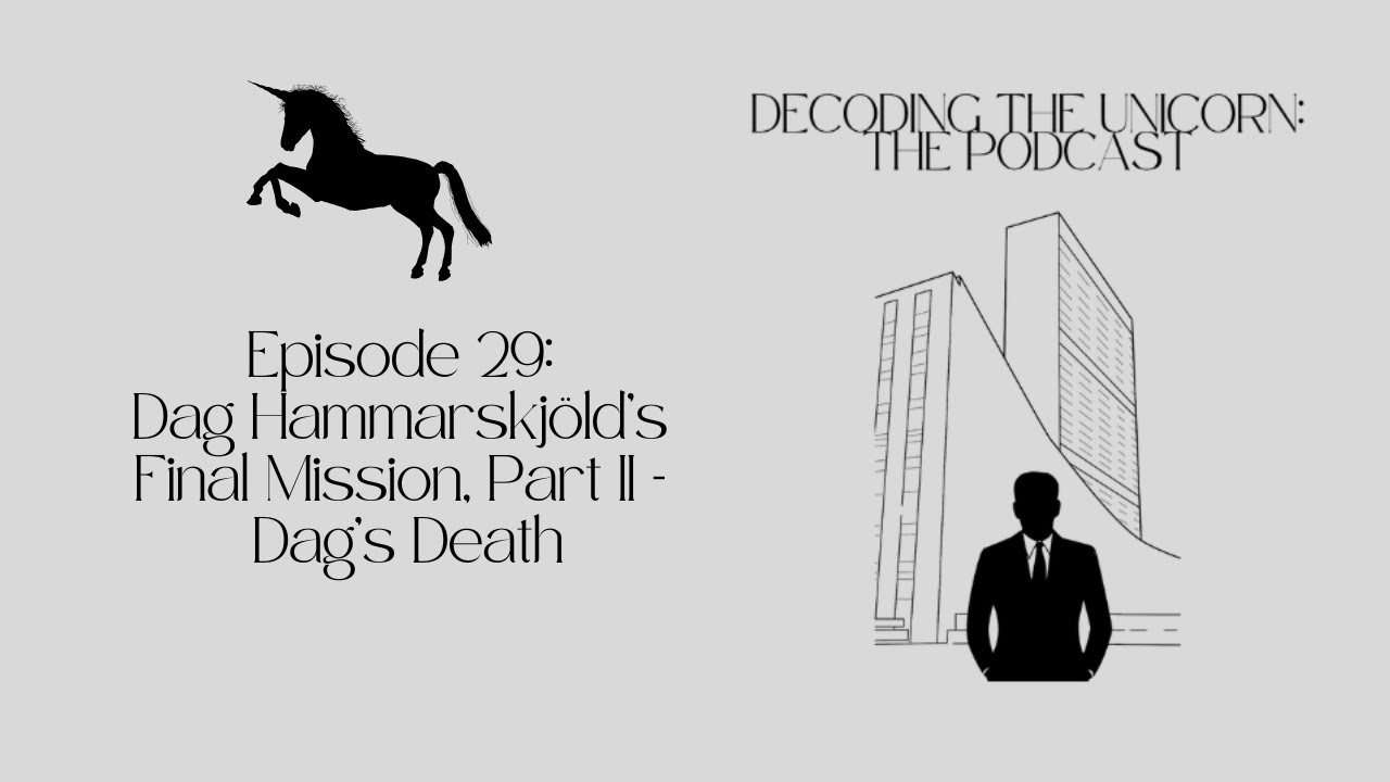 Episode 29: Dag Hammarskjöld’s Final Mission, Part II – Dag’s Death
