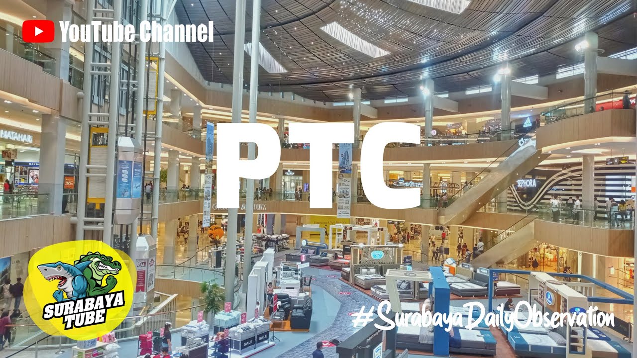 PTC Surabaya - Begini Suasana 'MALL TERBESAR' di Indonesia | #SurabayaDailyObservation Eps.37